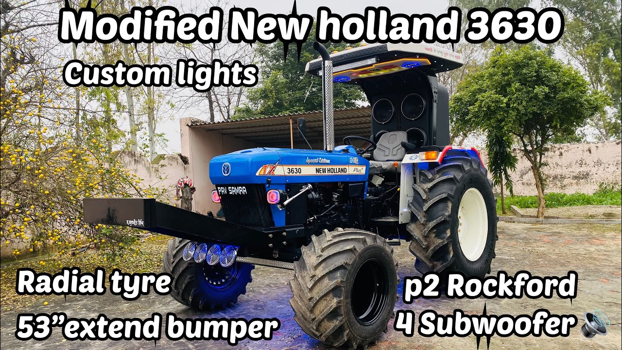 Modified tractor/New holland 3630 full loaded/4 Subwoofer 🔊 p2 Rockford/roof ceiling/extend bumper
