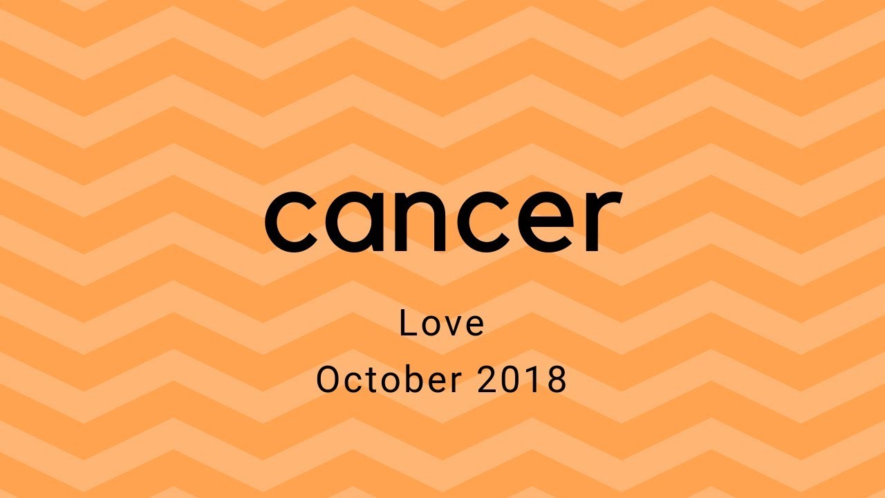 CANCER Love October 2018