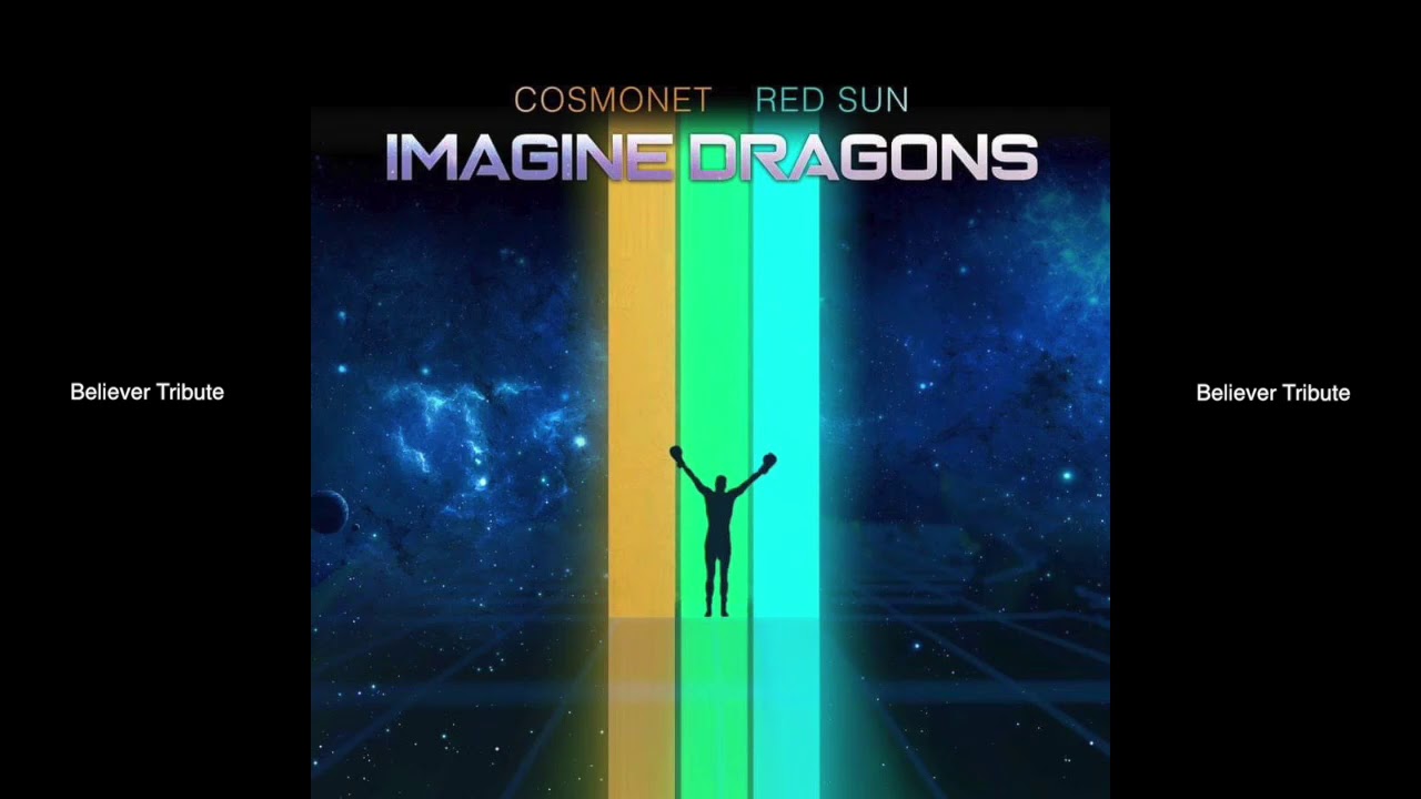 Imagine Dragons - Believer (Cosmonet & Red Sun Remix)
