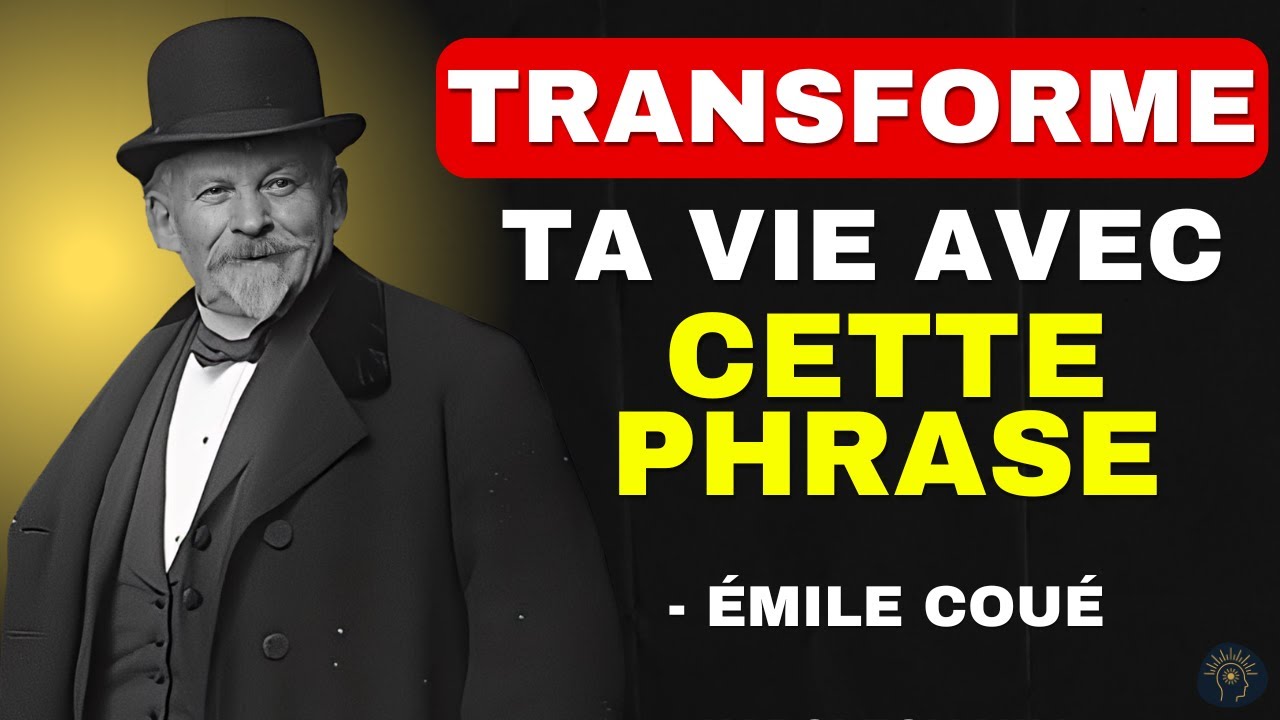 La formule oubliée qui peut transformer votre vie | Émile Coué