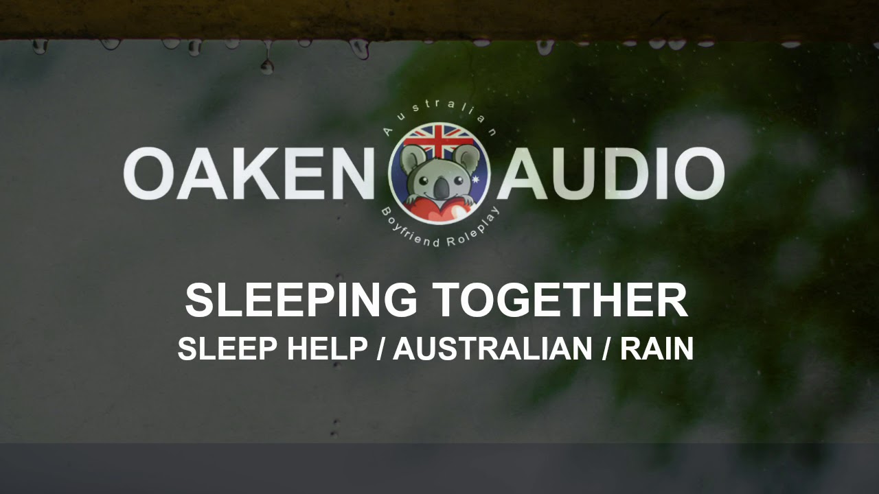 WE SLEEP TOGETHER?! [Boyfriend roleplay] [Australian] [Sleep help] [Rain]