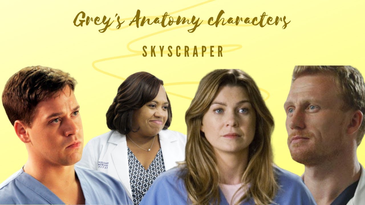 Grey's Anatomy characters - Skyscraper [collab]