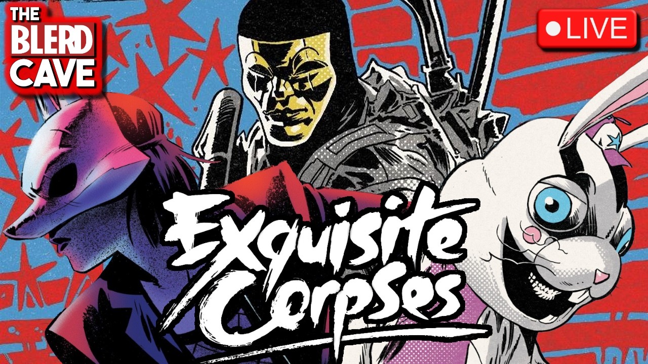 EXQUISITE CORPSES: A Tournament of Psycopaths - The Blerd Cave #372
