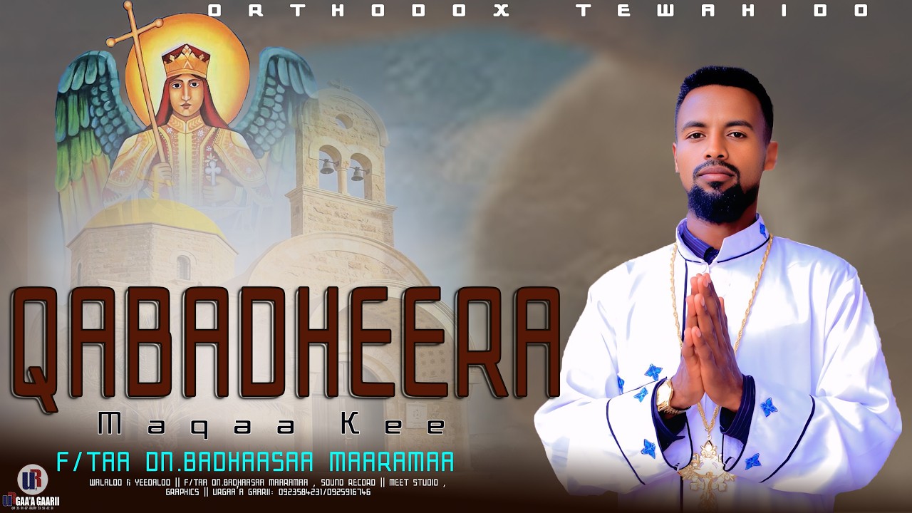 🛑 QABADHEERA MAQAA KEE || Faarfataa Dn Badhaasaa Maaramaa @URGAAAGAARII