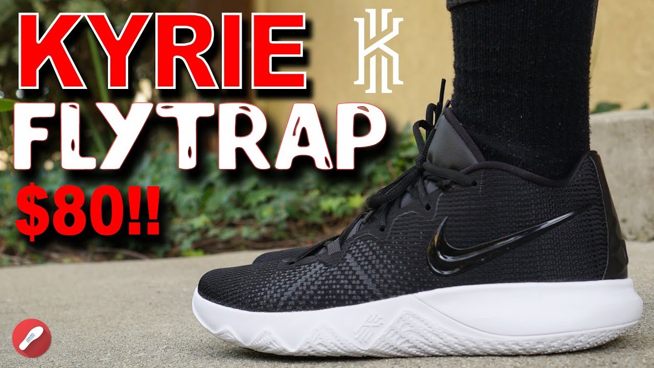 Nike Kyrie Flytrap ($80 Budget Model) First Impressions!