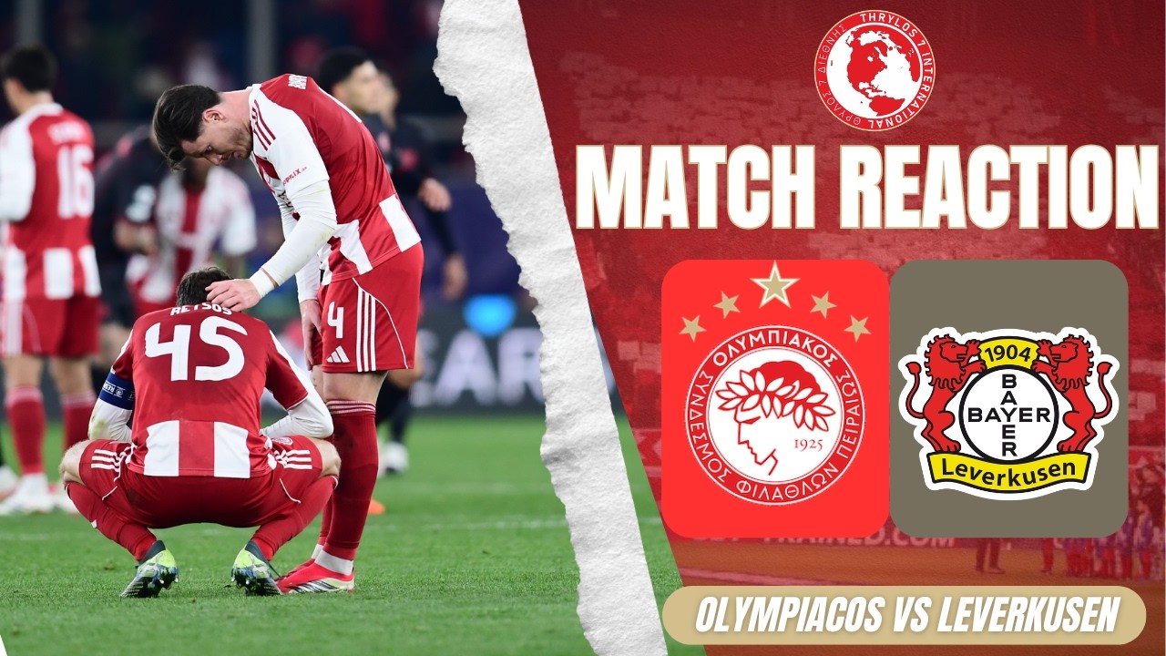 Olympiacos Falls In UCL Knockout 1st Leg | Olympiacos vs Bayer Leverkusen 0-2 | MATCH REACTION