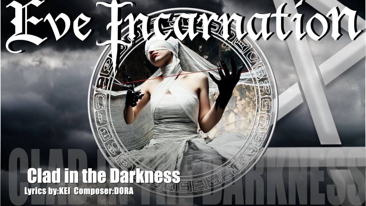 Clad in the Darkness : Eve Incarnation
