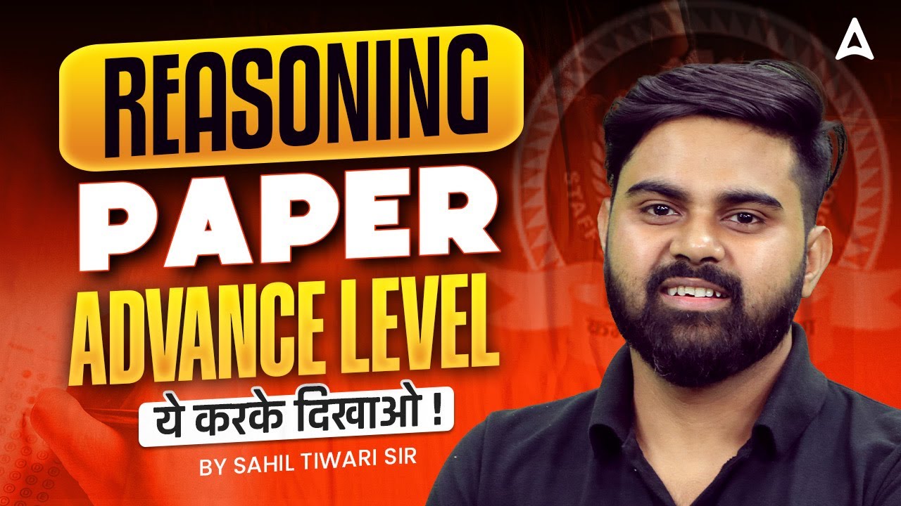 SSC CGL Tier 2 Reasoning | SSC CGL Mains 2025 | Reasoning Advance Level Paper #1 | Sahil Tiwari Sir