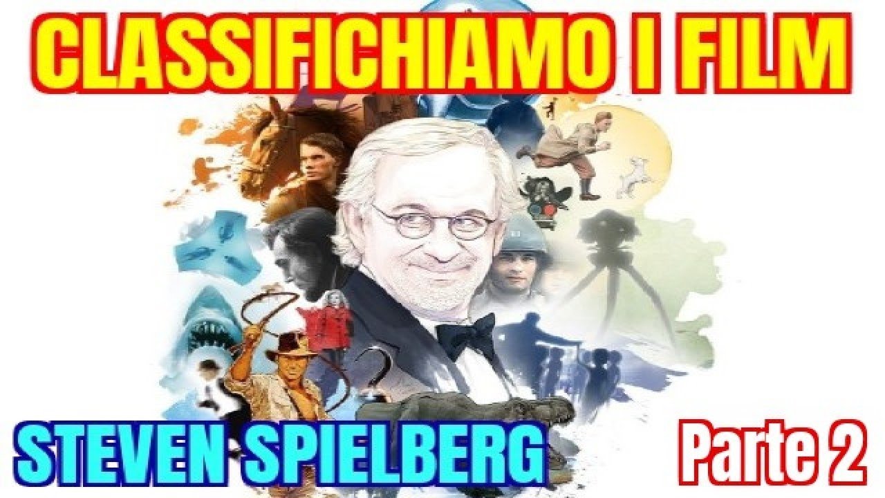 CLASSIFICA STEVEN SPIELBERG: dal FILM PEGGIORE al MIGLIORE | Parte 2