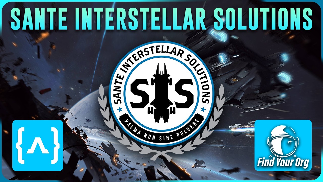 Star Citizen - Find Your Org: Sante Interstellar Solutions