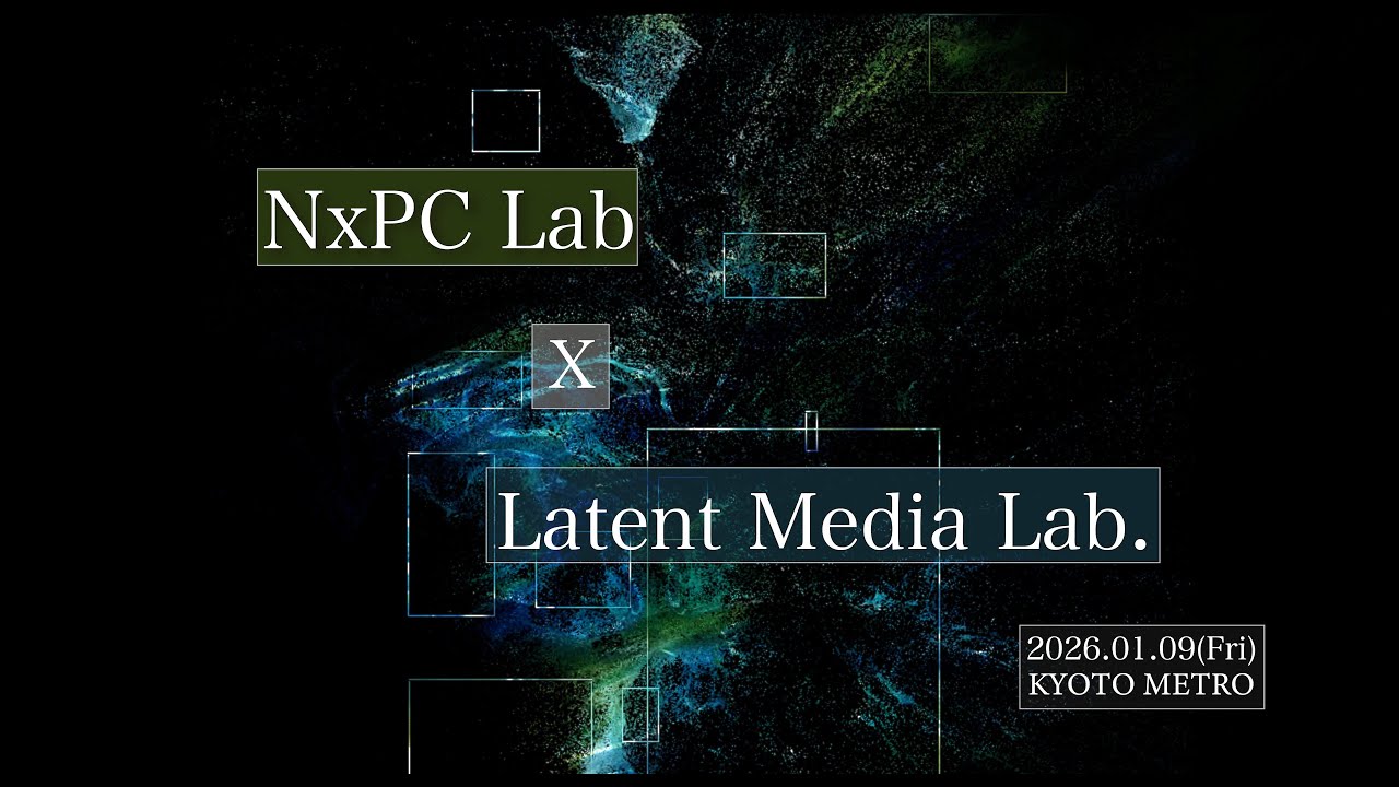NxPC.Lab × Latent Media Lab. (Live at Club METRO)