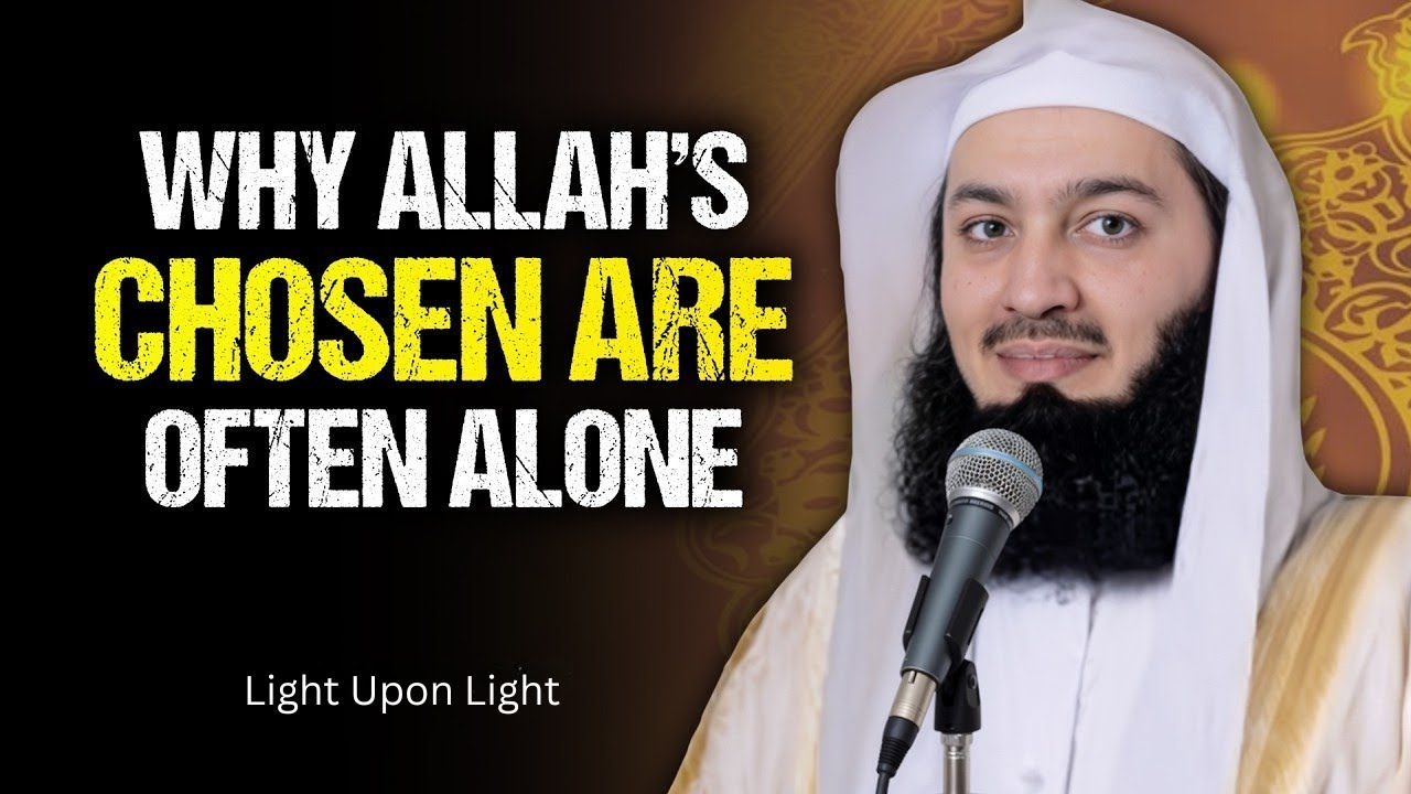 Why Allah’s Chosen Ones Often Live in Poverty and Loneliness | Mufti Menk |Light Upon Light