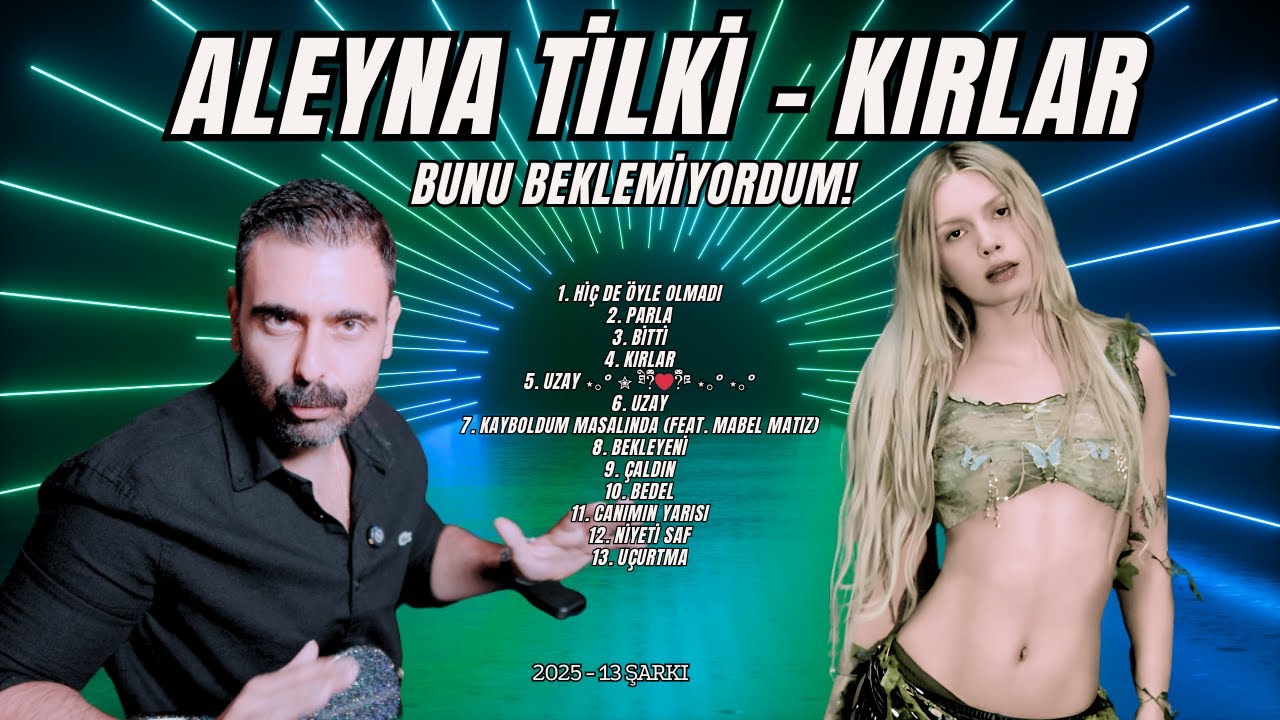 ALEYNA TİLKİ - KIRLAR | ALBÜMÜ DİNLİYORUZ