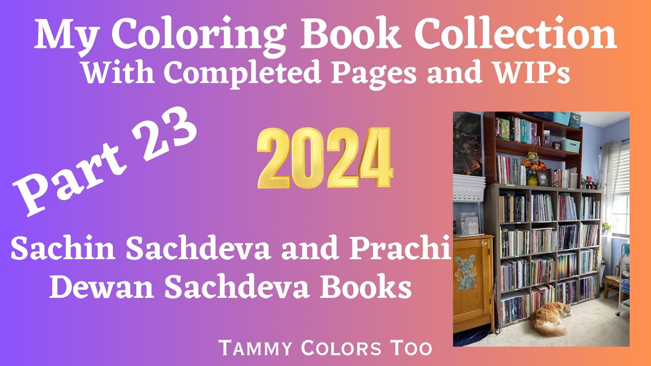My Coloring Book Collection 2024 - Part 23: Sachin Sachdeva and Prachi Dewan Satcheva Books