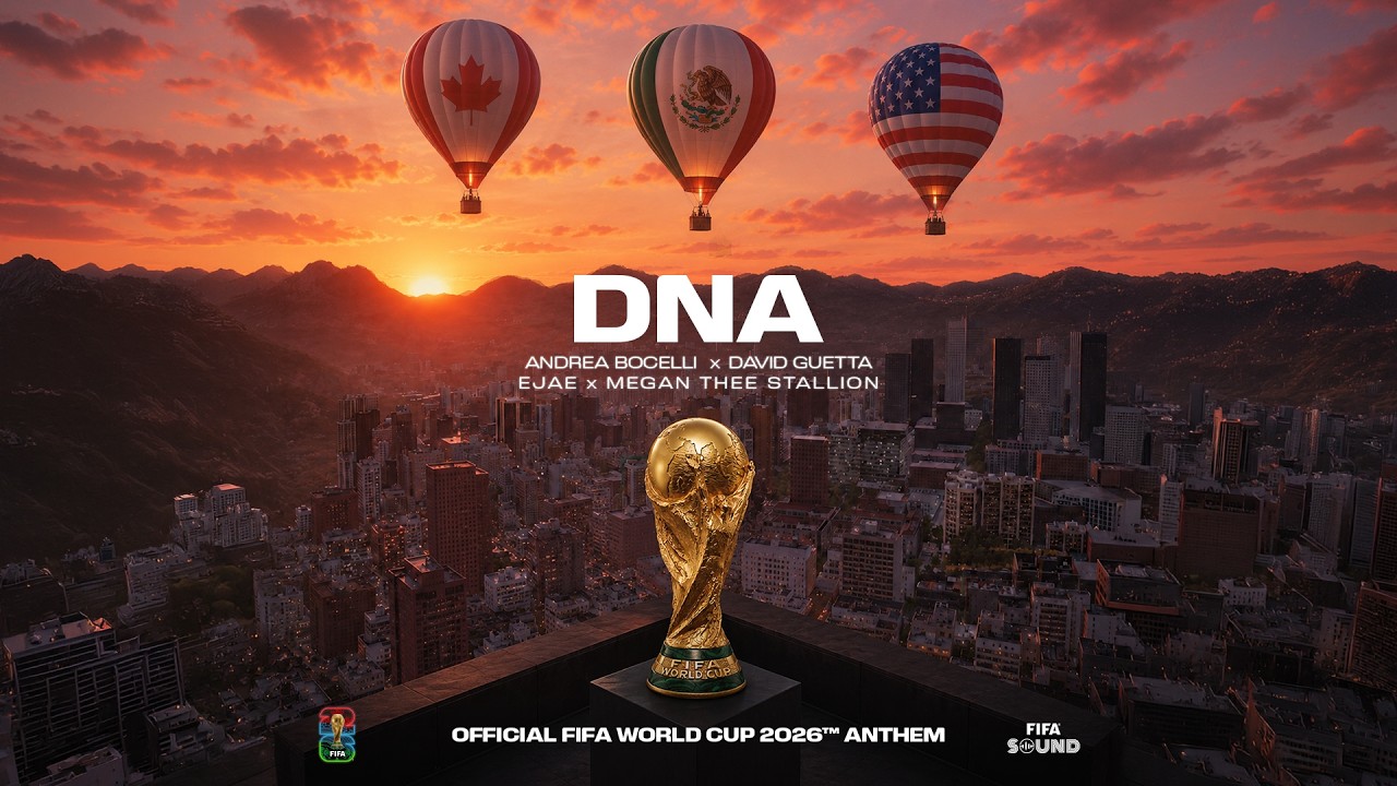 Andrea Bocelli, David Guetta, EJAE, Megan Thee Stallion - DNA (FIFA World Cup 2026&trade;)