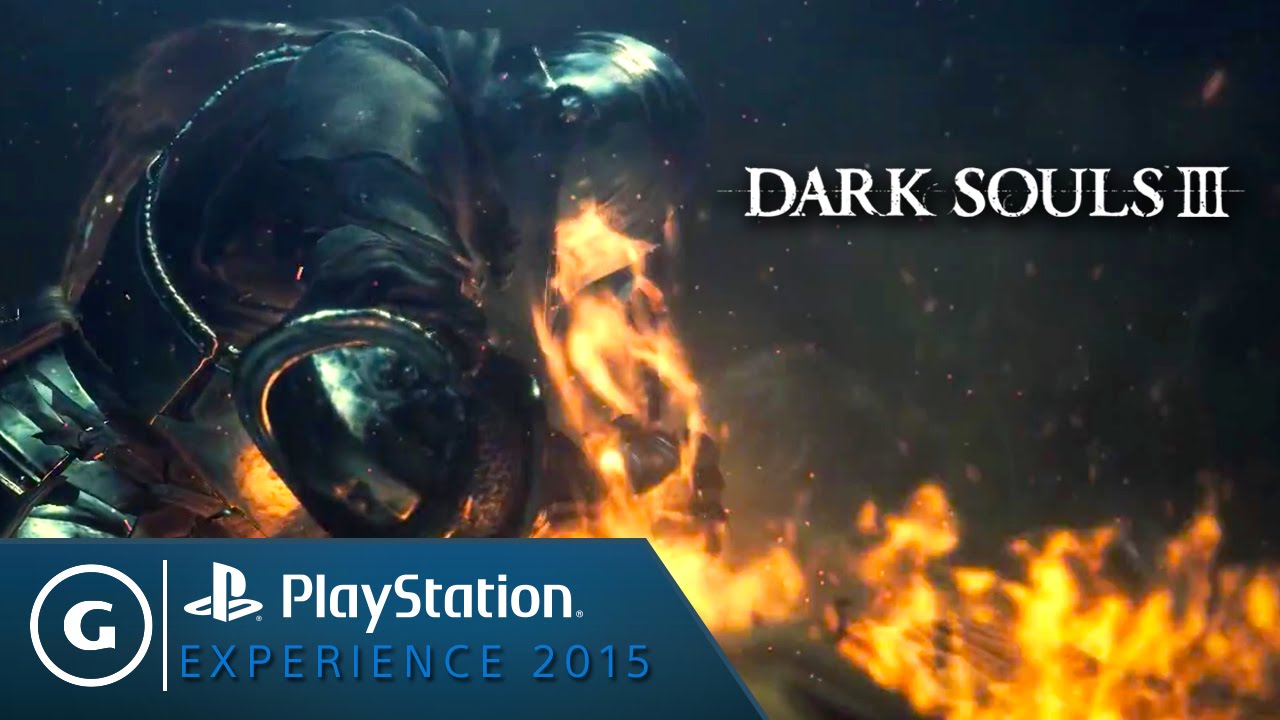 Dark Souls III - Official Gameplay - PSX 2015