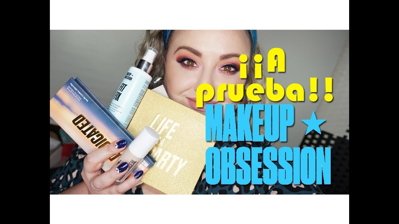 Makeup Obsession... ¡¡A prueba!! || Primeras impresiones