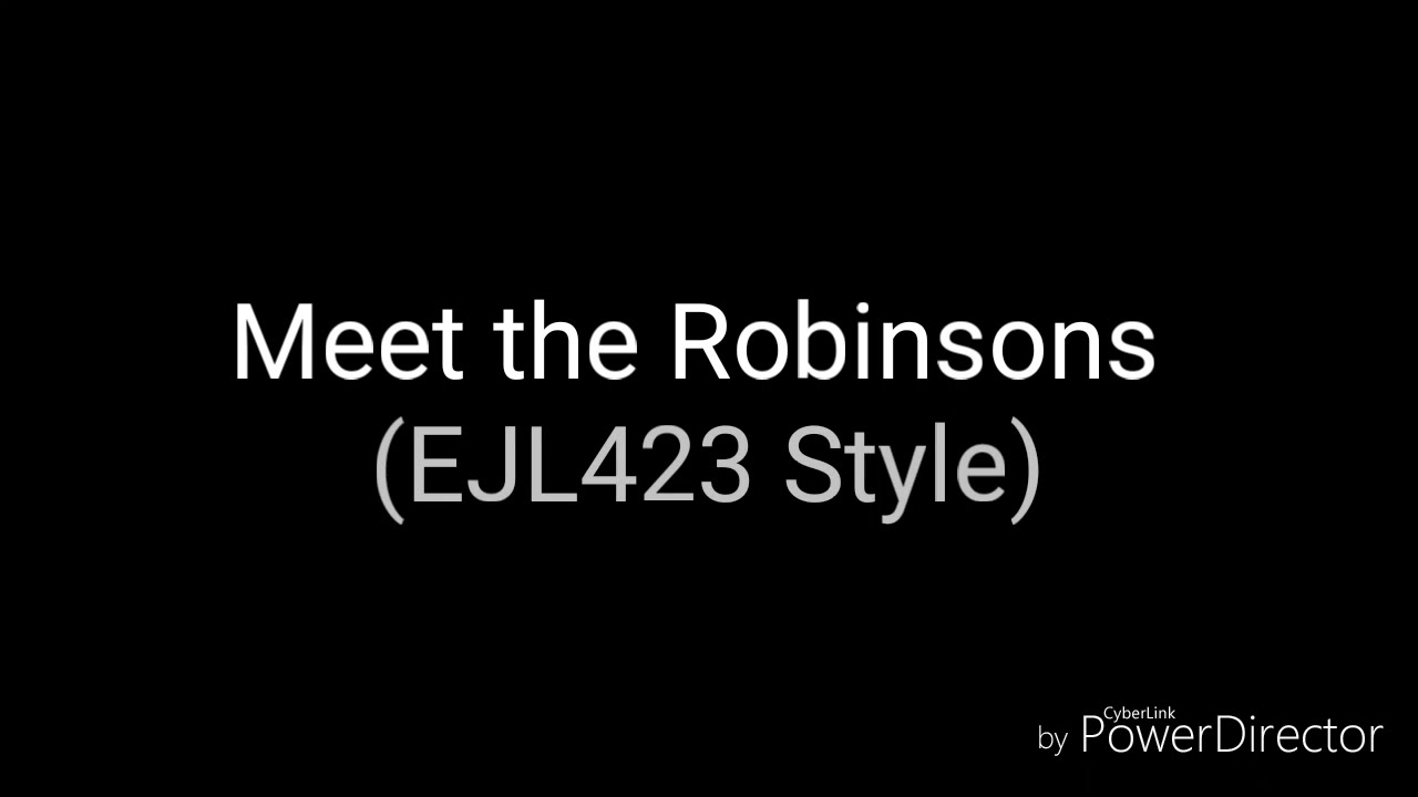 Meet the Robinsons (EJL423 Style Cast Video) (Read Description Also)