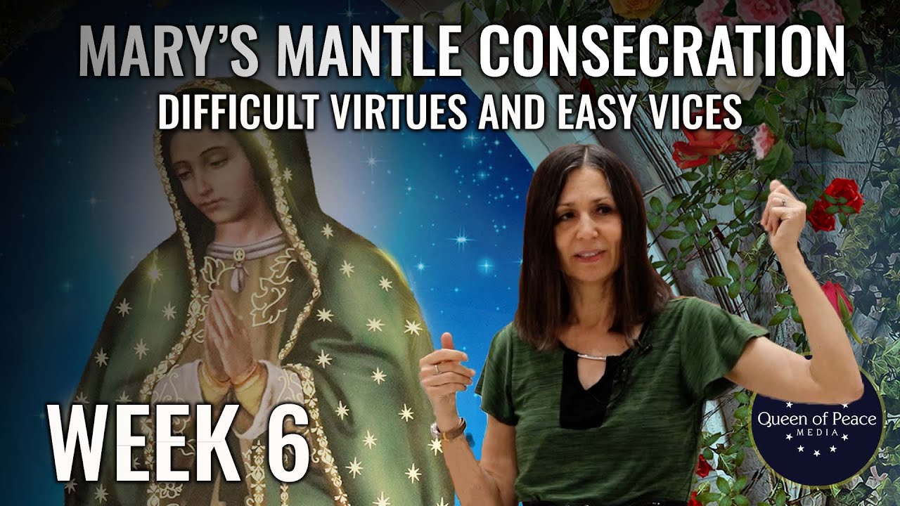 MARIAN CONSECRATION SERIES. Part 6: Why are Virtues So Hard and Vices So Easy?
