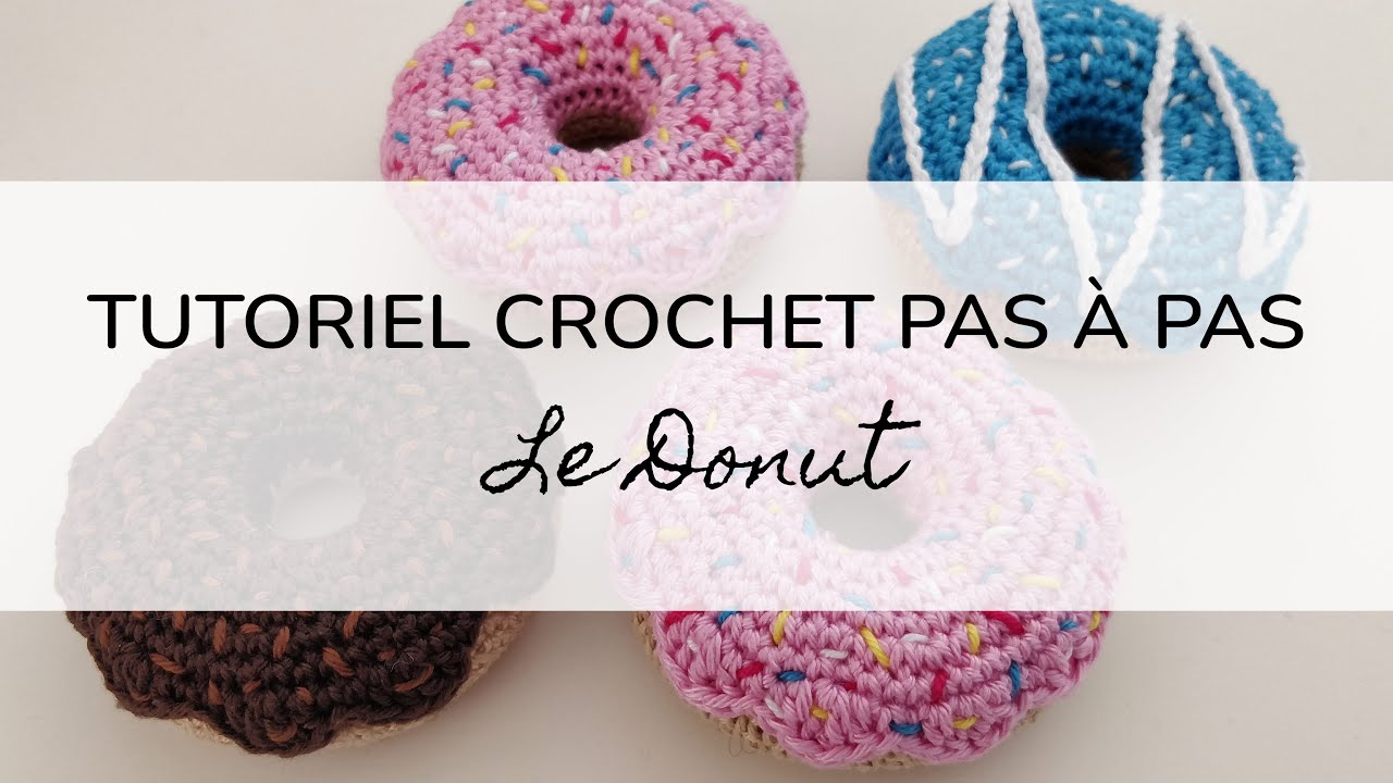 TUTO CROCHET DONUT - tuto pas à pas pour débutant