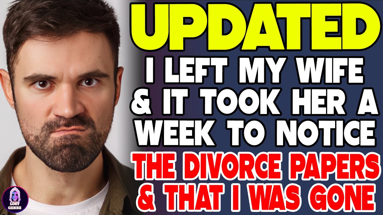 I Left My Wife And It Took Her A Week to Notice The Divorce Papers And That I Was Gone
