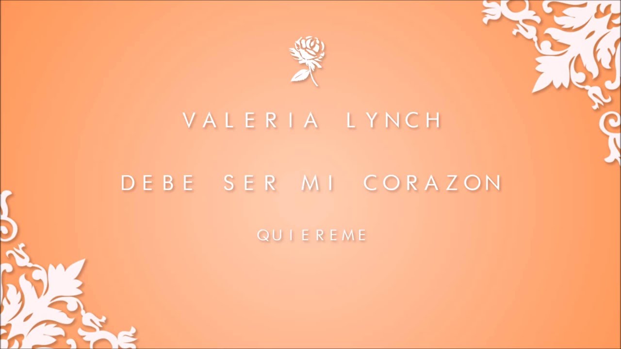 Valeria Lynch | Debe ser mi corazon