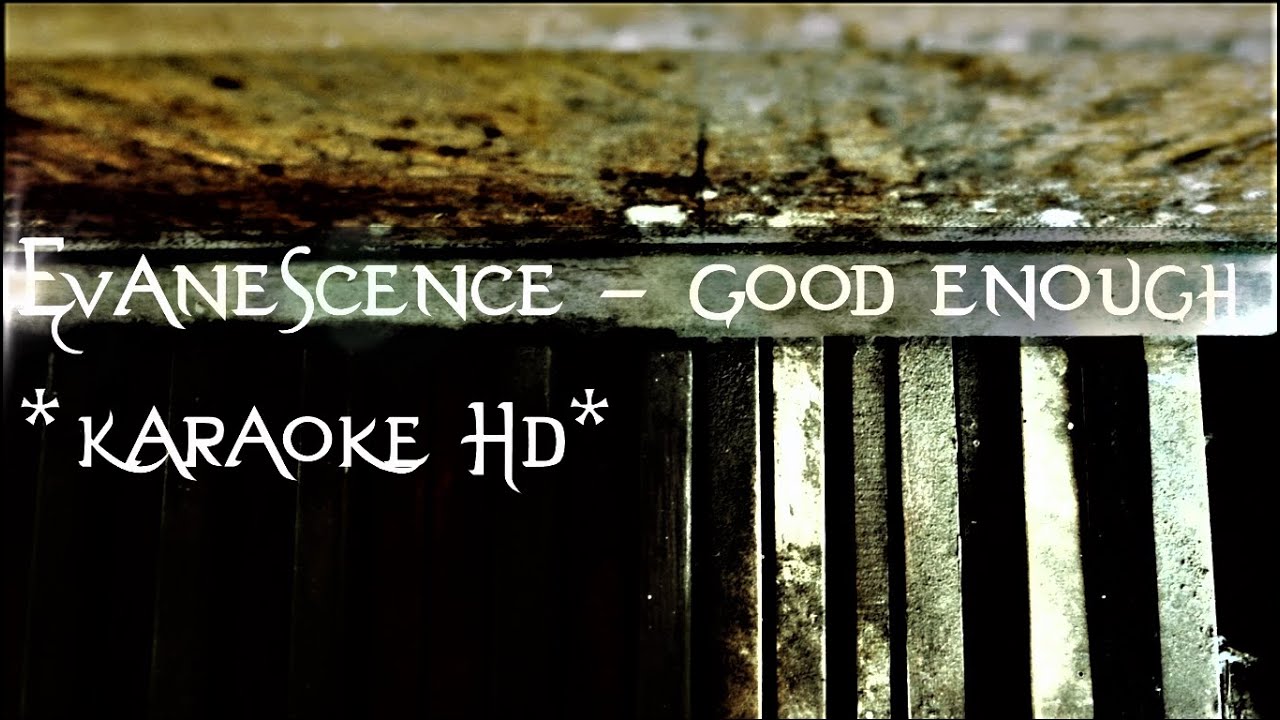 Evanescence - Good Enough Karaoke Instrumental Official