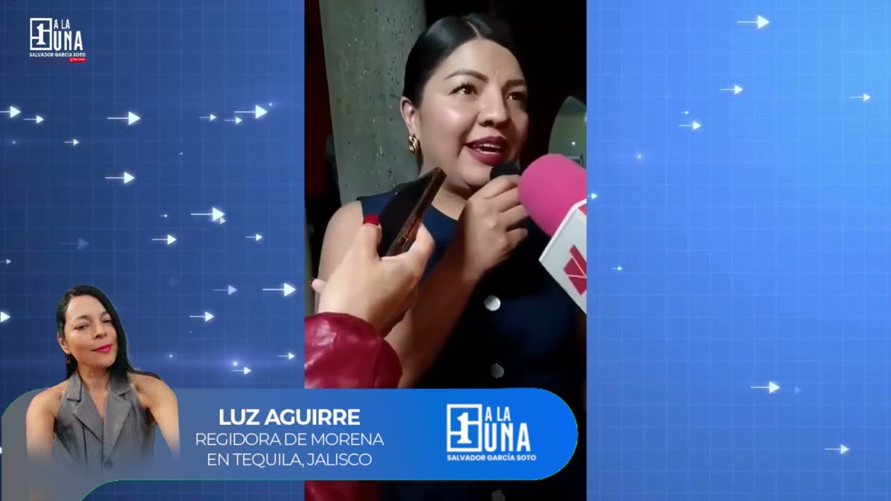 Nueva alcaldesa es más de lo mismo en Tequila: Luz Aguirre, regidora | #EntrevistasALaUna