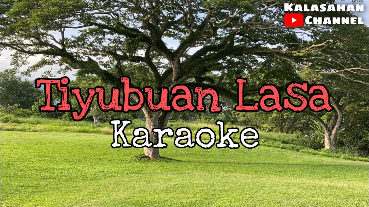 Tiyubuan Lasa | KARAOKE