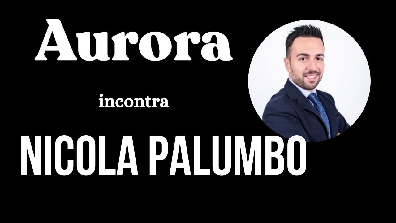 Nicola Palumbo incontra Aurora