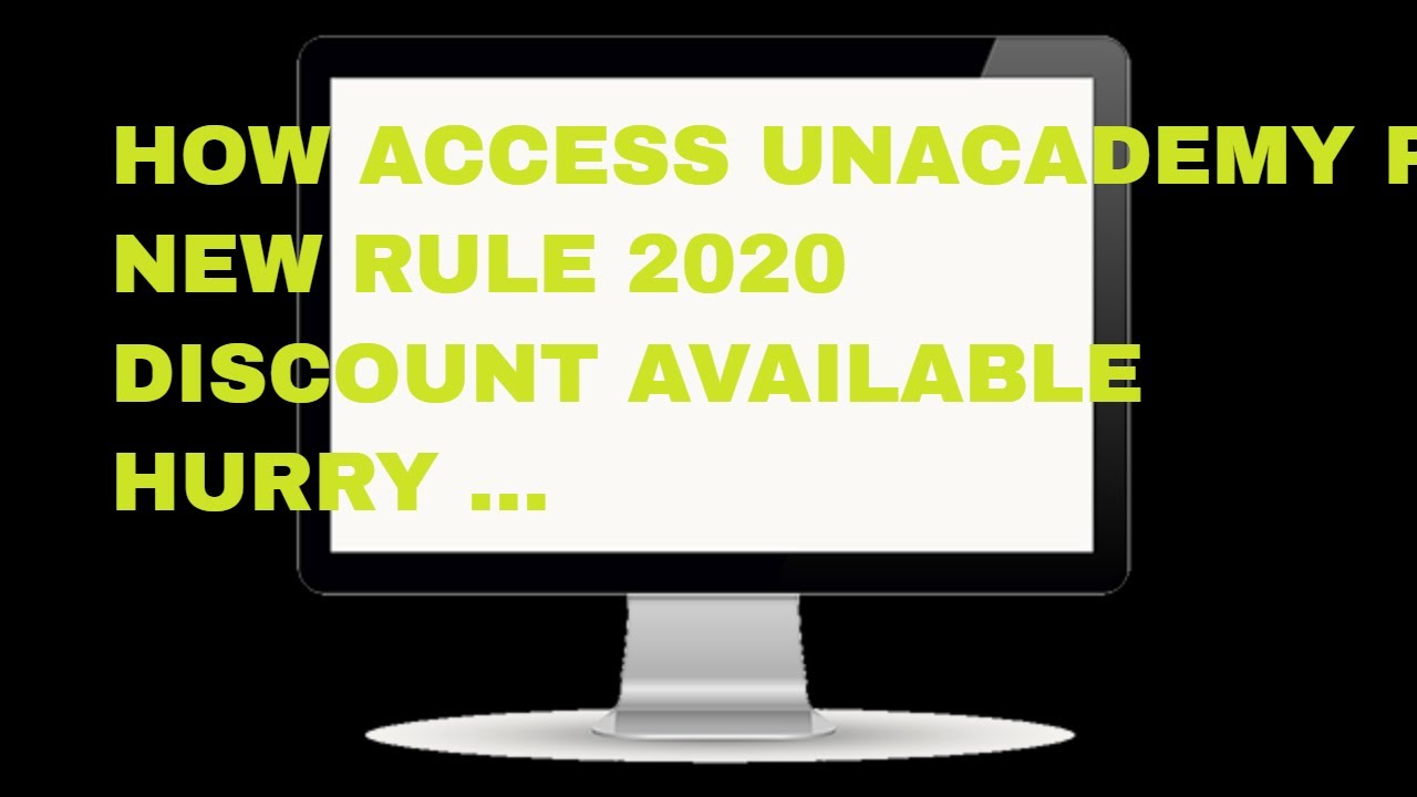 HOW TO ACCESS PLUS ON UNACADEMY ||NEW RULE||MARCH 2020||COMPLETE INFORMATION AND PLUS DISCOUNT CODE