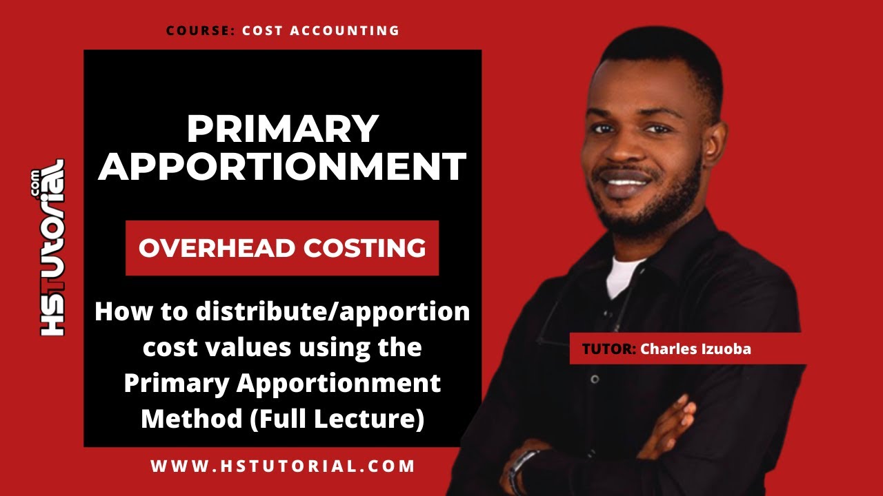 Overhead Costing - Primary Apportionment [Full Lecture]