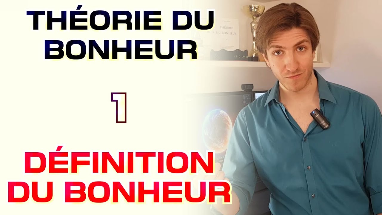D&eacute;finition du bonheur - Th&eacute;orie du Bonheur - 1