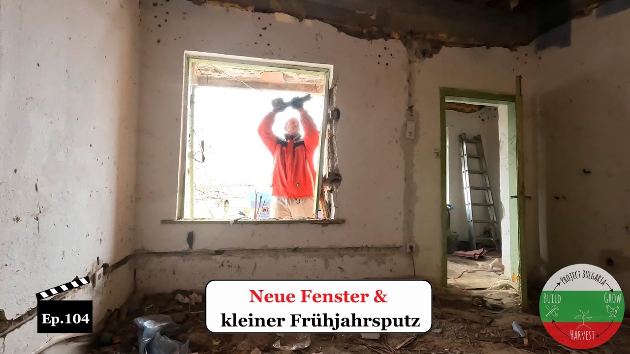 Neue Fenster und kleiner Frühjahrsputz - Ep.104 📺