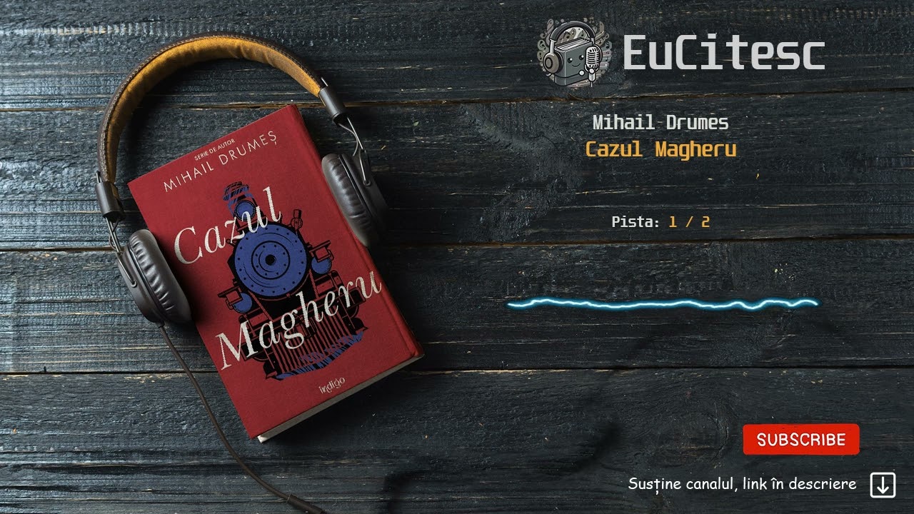 Cazul Magheru - Mihail Drumes ▶️ 1/2 | Carte Audio | 