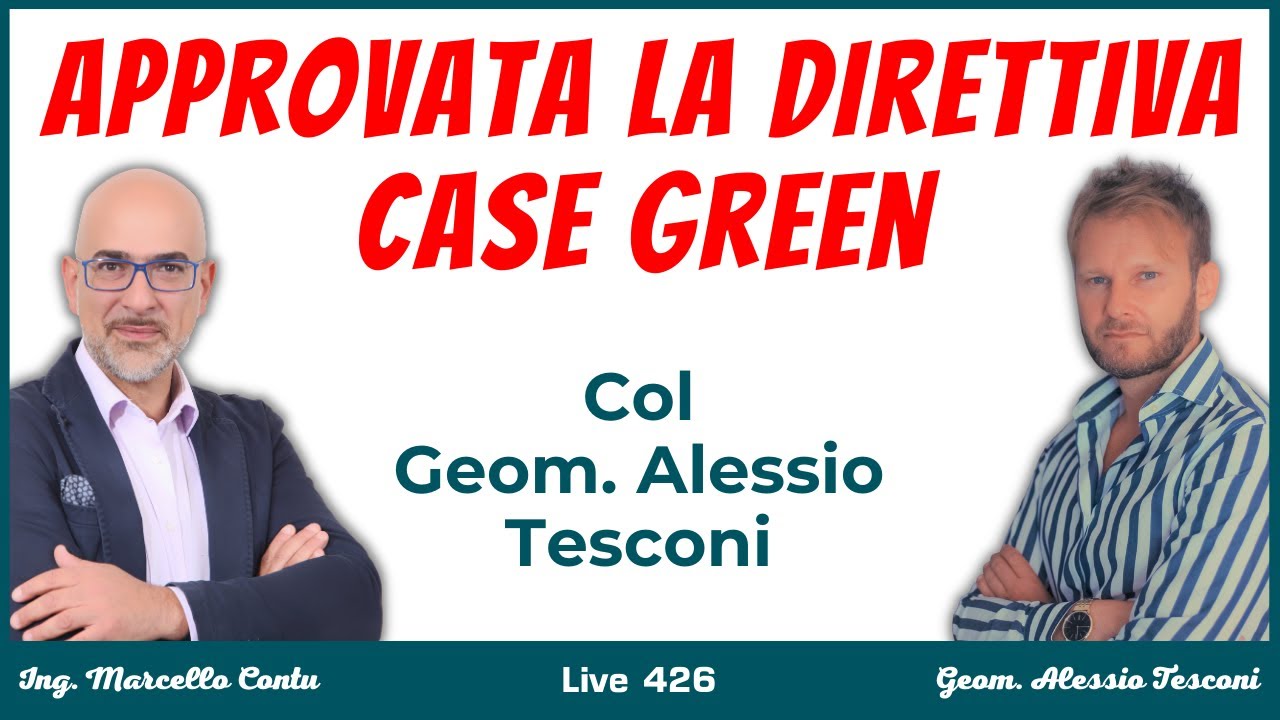 Approvata la Direttiva Case Green: Col Geom. Alessio Tesconi - Aperitivo al 110% - N. 426