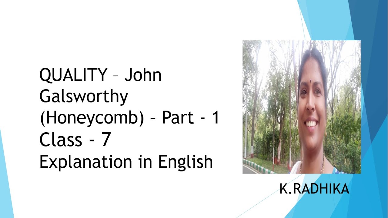 Quality  (Part - 1) John Galsworthy Class 7 NCERT (Honeycomb)