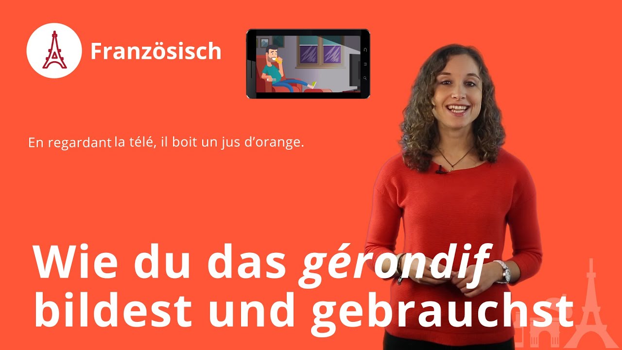 gérondif: so bildest und gebrauchst du es! – Französisch | Duden Learnattack