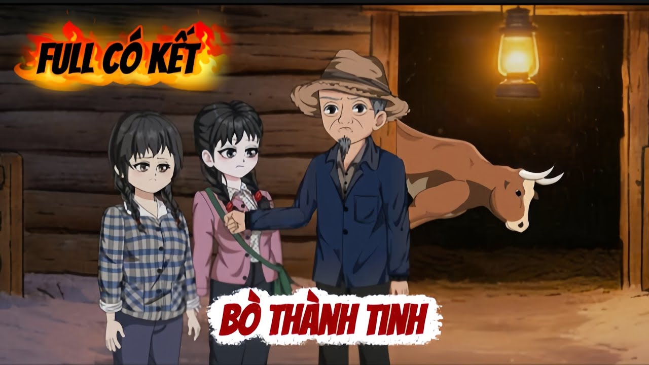 BÒ THÀNH TINH | FULL CÓ KẾT