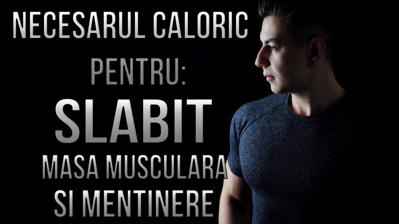 Afla cate calorii (kcal) iti trebuie pentru slabit / masa musculara / mentinut greutatea. Pas cu pas