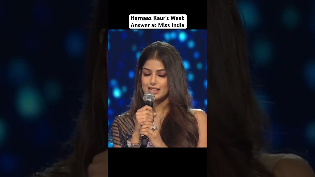 Harnaaz Kaur Sandhu&rsquo;s &ldquo;Weak&rdquo; answer at Miss India 2019. She later won Miss Universe 2021.