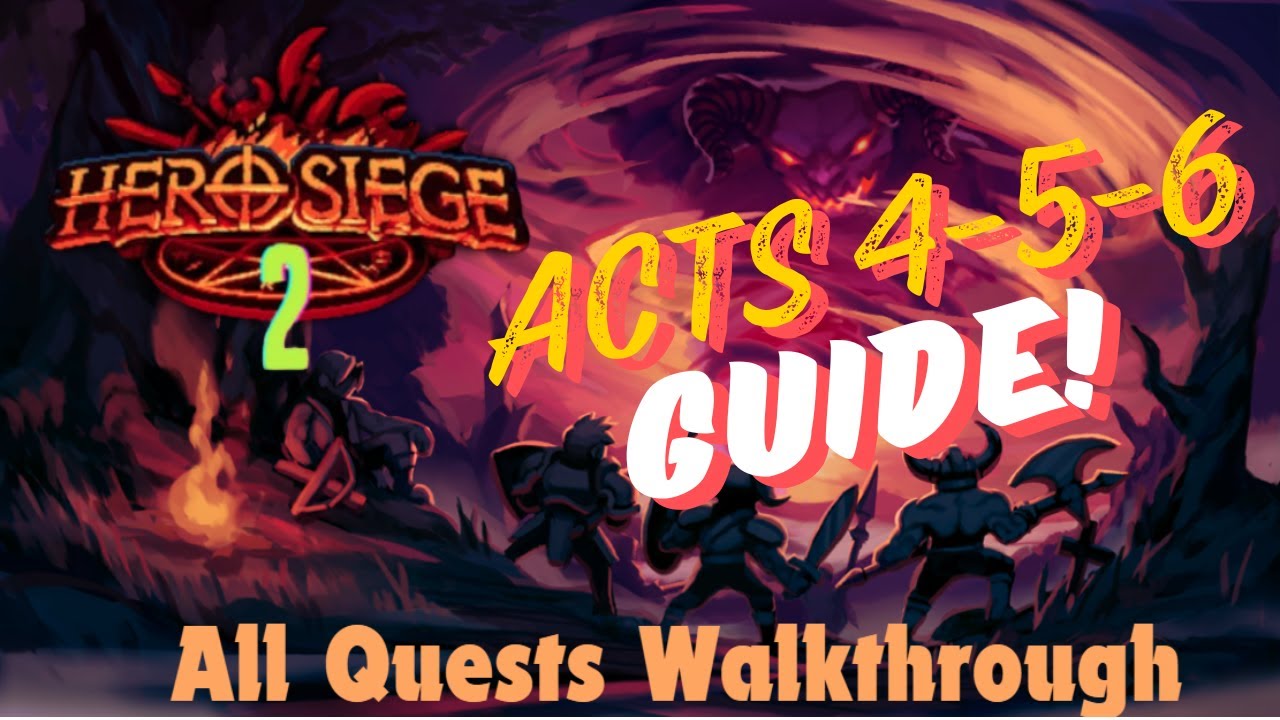Hero Siege 2: Acts 4, 5 & 6 Guide