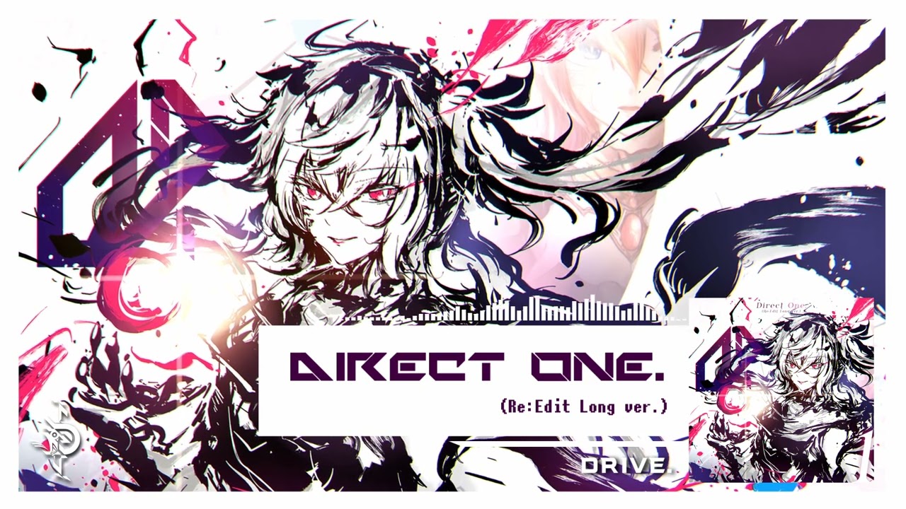 DRIVE. - Direct One. (Re:Edit Long ver.) [Official]