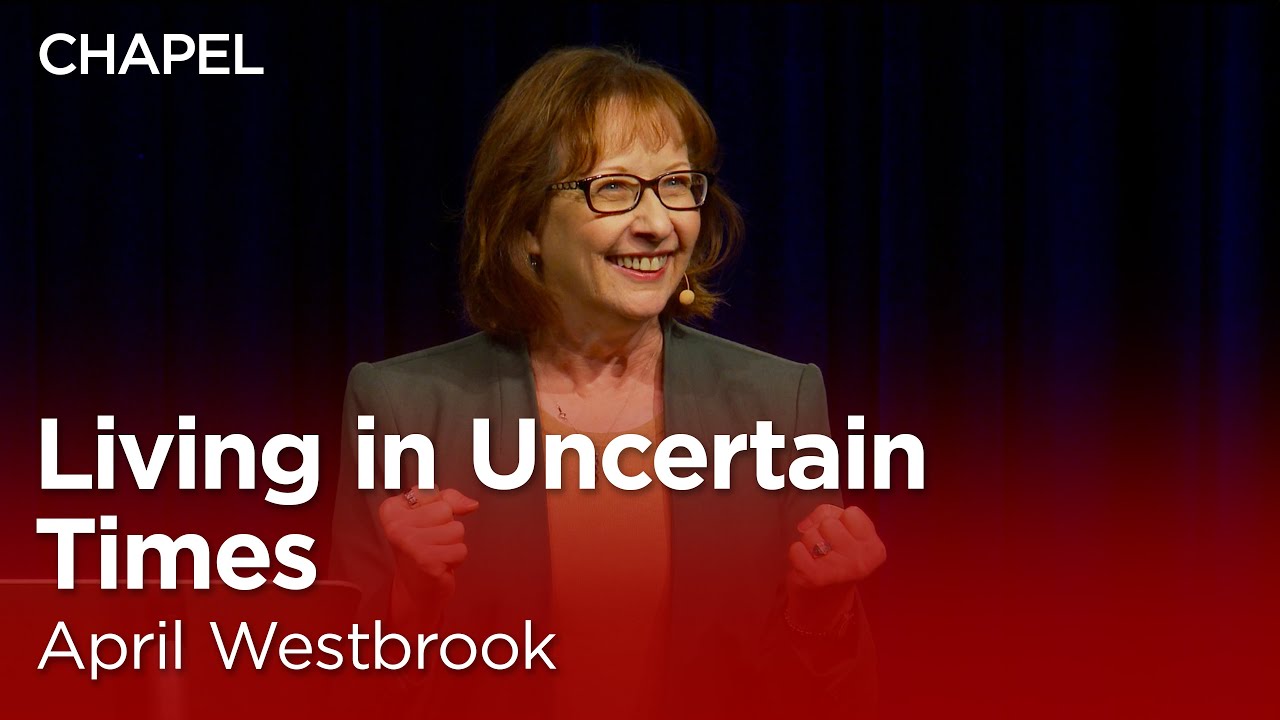 April Westbrook: Living in Uncertain Times [Biola Chapel]