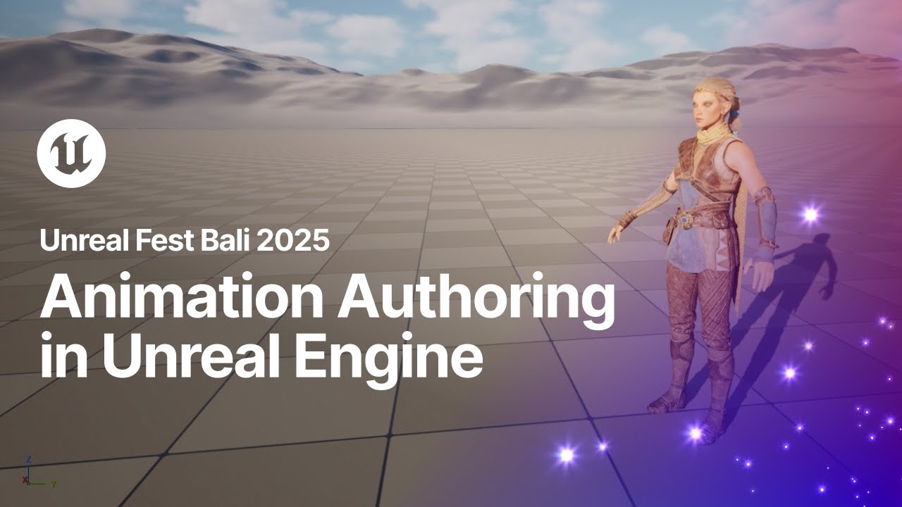 Animation Authoring in Unreal Engine | Unreal Fest Bali 2025