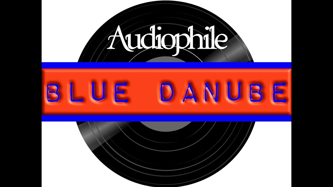 Audiophile Classical Music: Blue Danube by Johann Strauss II