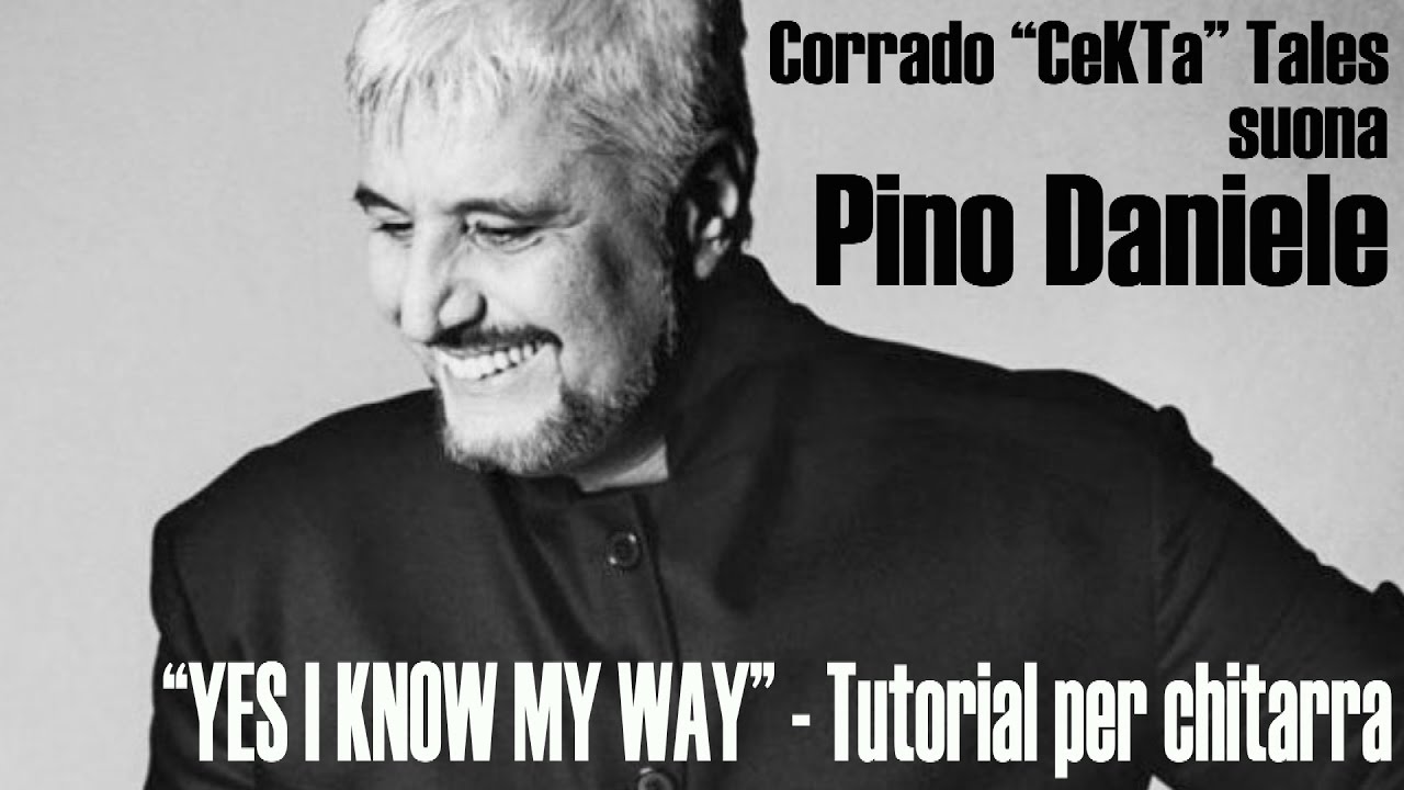 YES I KNOW MY WAY - Pino Daniele - Tutorial per chitarra