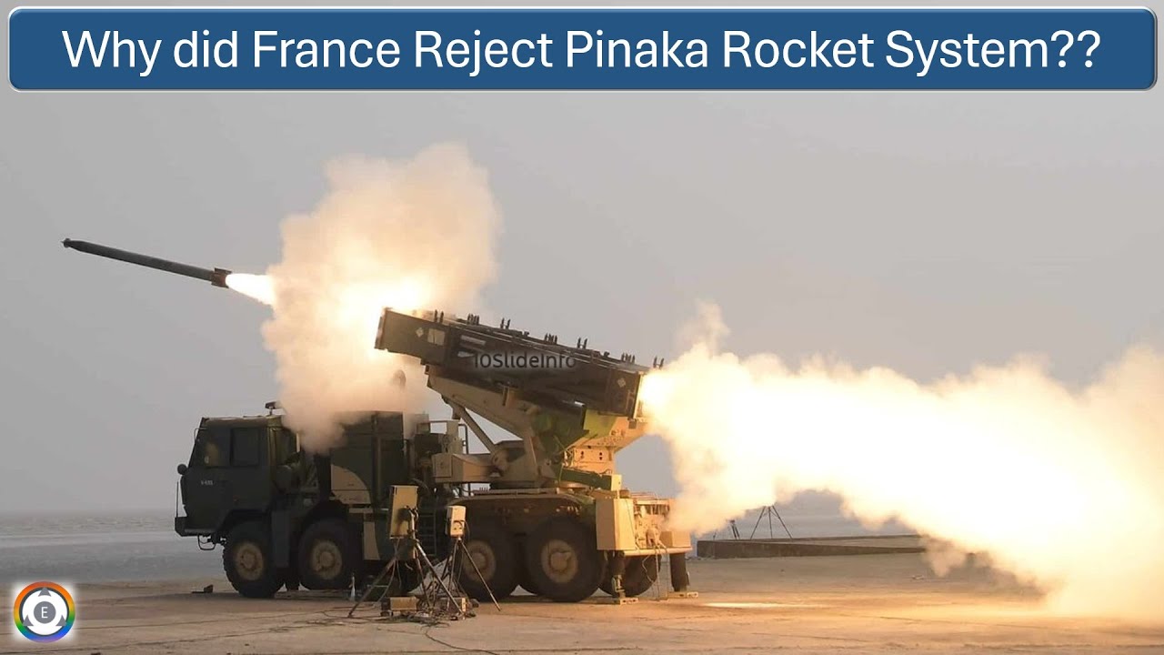 Why did France Reject Indian Pinaka Rocket System??