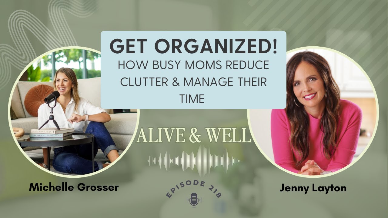 Get Organized! How Busy Moms Reduce Clutter & Manage Their Time with Jenny Layton