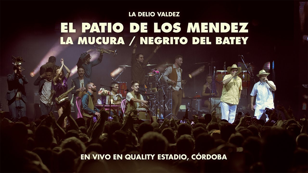 El Patio de lo Mendez - La Mucura/Negrito del Batey - La Delio Valdez (En Vivo Quality Córdoba)
